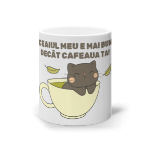 Cană Ceramică Albă „Ceaiul meu e mai bun decât cafeaua ta”