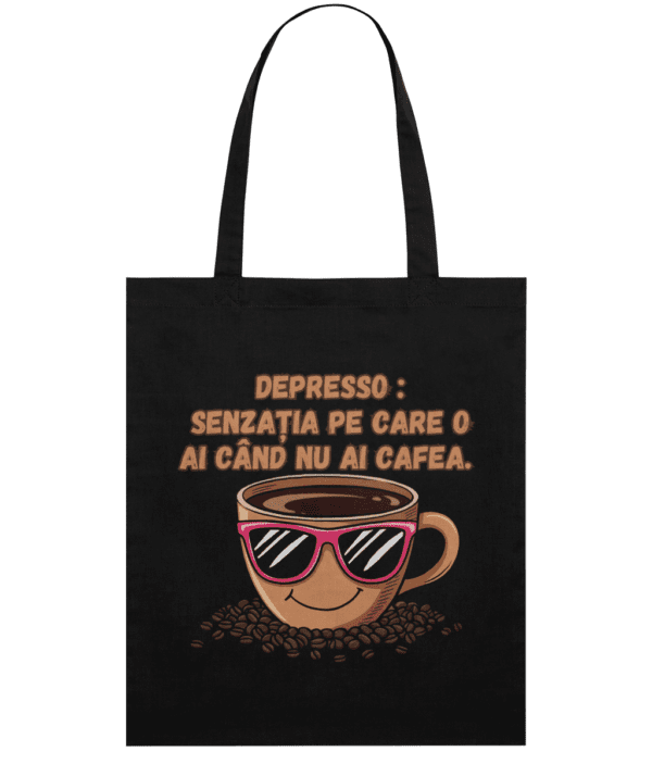 Sacoșă din bumbac „Depresso: senzatia pe care o ai cand NU ai cafea” | Light Tote Bag - imagine 8