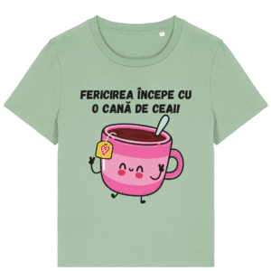 Tricou damă „Fericirea începe cu o cană de ceai”