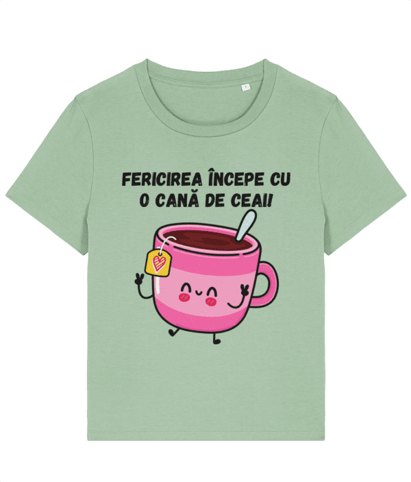 Tricou dama Fericirea incepe cu o cana de ceai