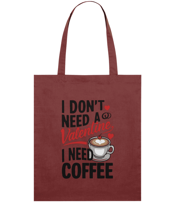 Sacoșă din bumbac „I Don't Need a Valentine, I Need Coffee” - imagine 5