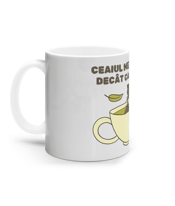 Cană Ceramică Albă „Ceaiul meu e mai bun decât cafeaua ta” - imagine 2