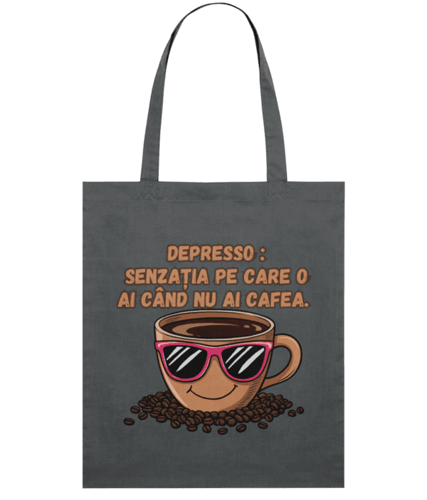 Sacoșă din bumbac „Depresso: senzatia pe care o ai cand NU ai cafea” | Light Tote Bag - imagine 9