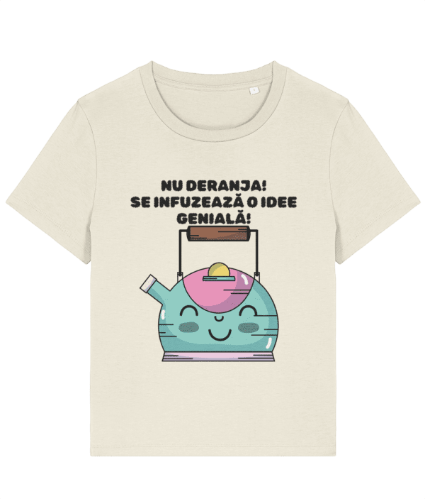 Tricou Damă „Nu deranja se infuzează o idee genială” - imagine 4