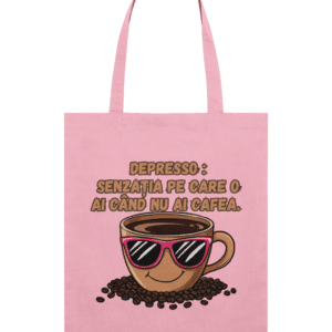 Sacoșă din bumbac „Depresso: senzatia pe care o ai cand NU ai cafea” | Light Tote Bag