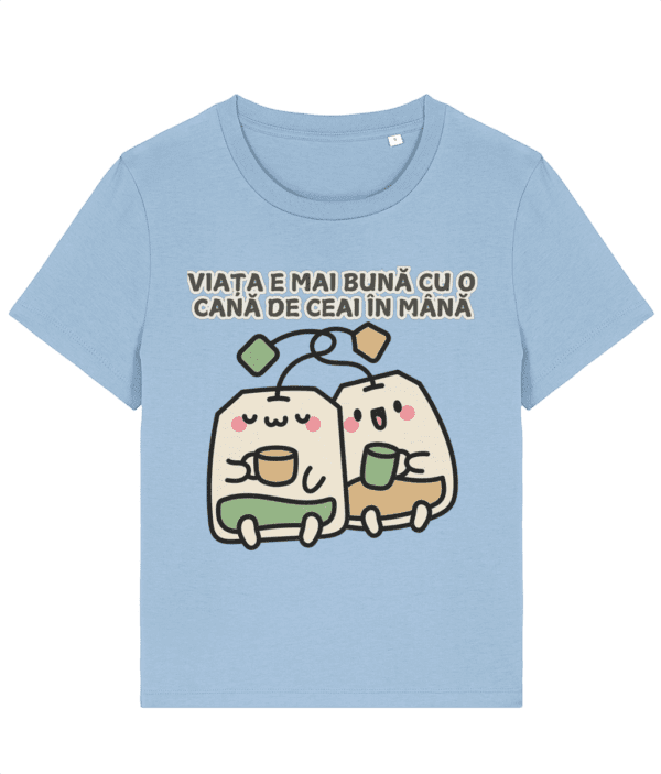 Tricou damă „Viața e mai bună cu o cană de ceai în mână” - imagine 7