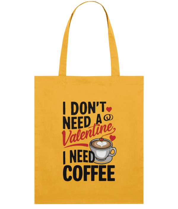 Sacoșă din bumbac „I Don't Need a Valentine, I Need Coffee” cadou personalizat amuzant pentru iubitorii de cafea de ziua indragostitilor