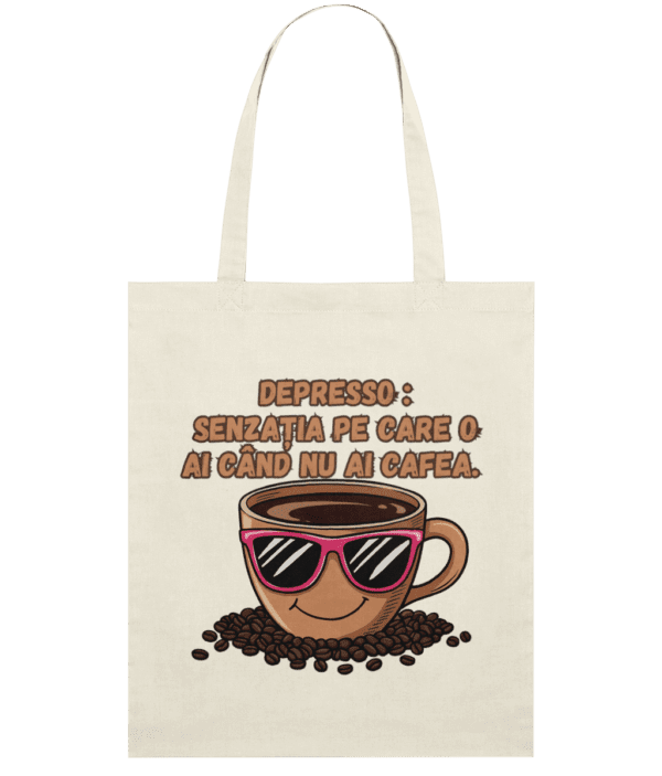 Sacoșă din bumbac „Depresso: senzatia pe care o ai cand NU ai cafea” | Light Tote Bag - imagine 5