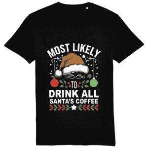 Tricou bărbați „Most Likely to Drink All Santa’s Coffee”