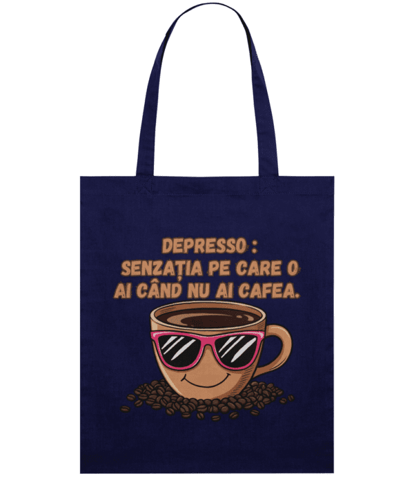 Sacoșă din bumbac „Depresso: senzatia pe care o ai cand NU ai cafea” | Light Tote Bag - imagine 6