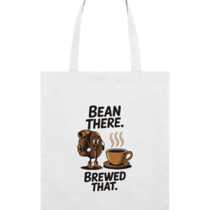 Sacoșă din Bumbac „Bean there. Brewed That.” | Light Tote Bag