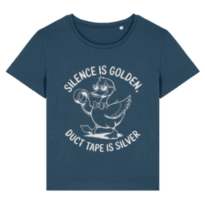 Tricou damă „Silence is golden, duct tape is silver”