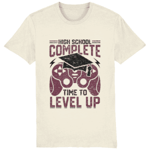 Tricou „High school complete. Time to level up”