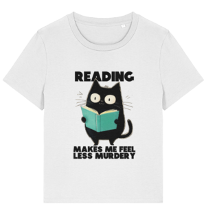 Tricou damă „Reading makes me feel less murdery”