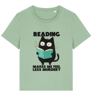 Tricou damă „Reading makes me feel less murdery”