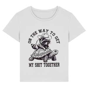 Tricou damă „On the way to get my shit together”