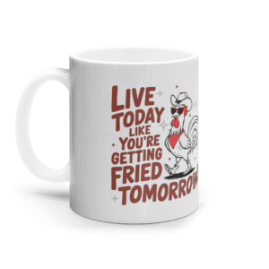 Cană ceramică albă „Live today like you’re getting fried tomorrow”