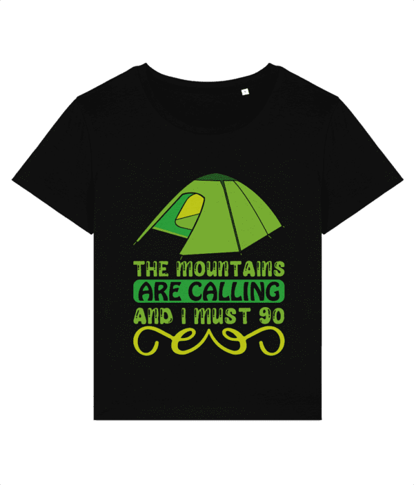 Tricou damă „The mountains are calling and I must go”