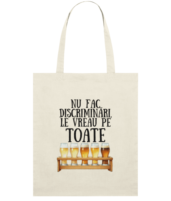 Sacoșă din bumbac „Nu fac discriminări, le vreau pe toate” - imagine 4