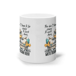 Cană ceramică albă „You don’t have to be crazy to work here”