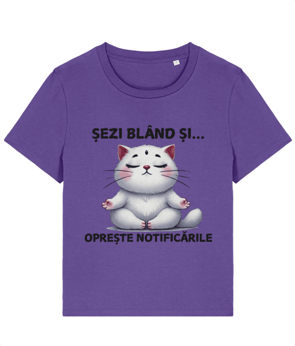 Tricou damă „Șezi blând și oprește notificările” - imagine 4