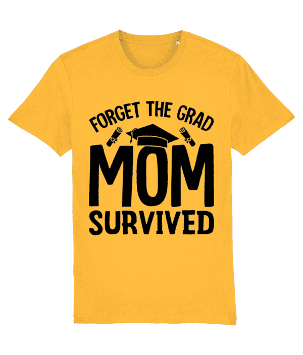 Tricou „Forget the grad. Mom survived”” - imagine 4