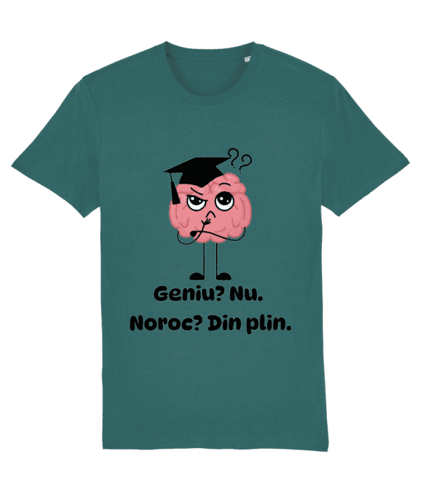 Tricou unisex „Geniu? Nu. Noroc? Din plin” - imagine 10