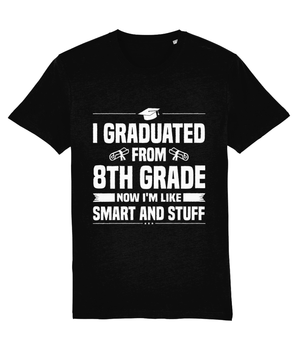 Tricou „I graduated from 8th grade. Now I'm like smart and stuff” - imagine 10