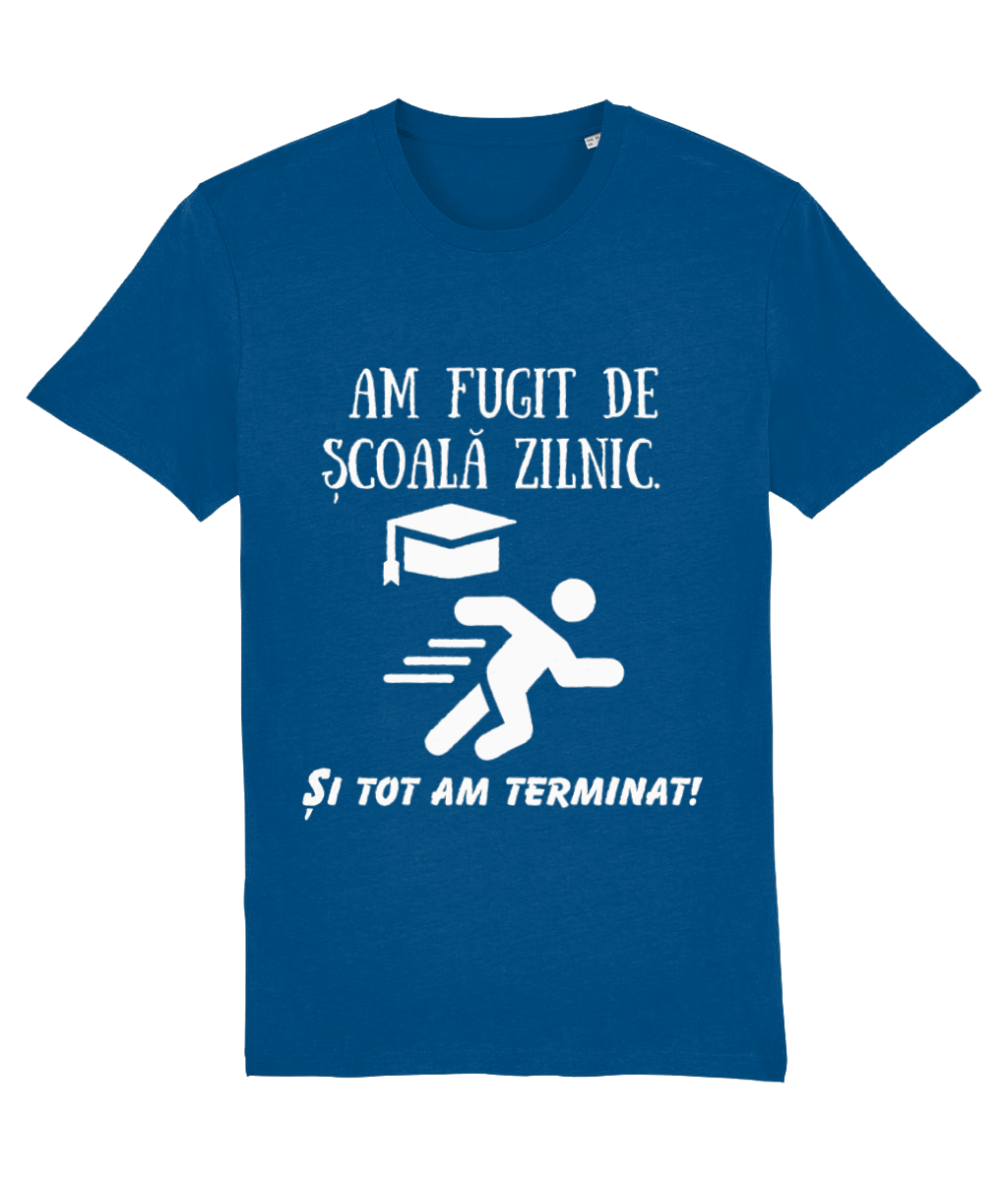 Tricou amuzant cadou personalizat absolvire scoala gimnaziu liceu facultate master Am fugit de scoala zilnic si tot am terminat