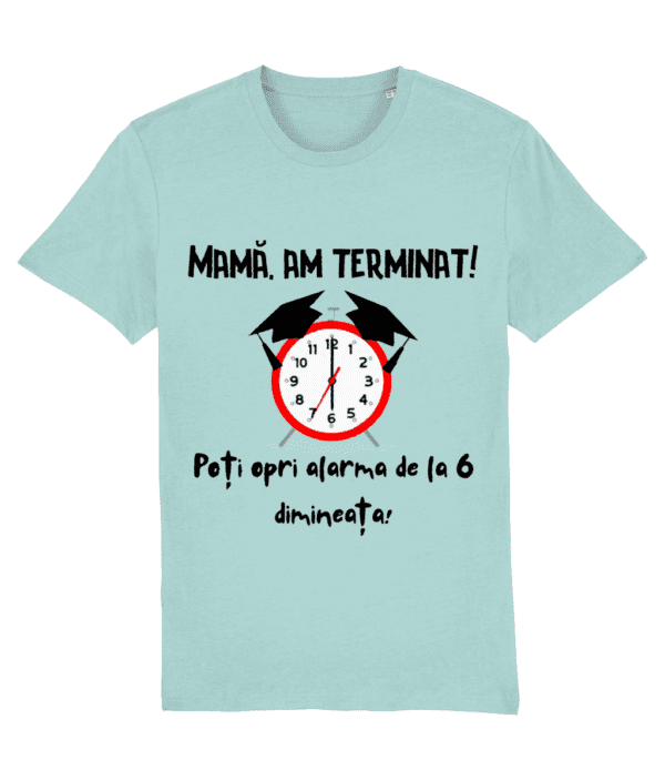 Tricou unisex „Mamă, am terminat!” - imagine 8