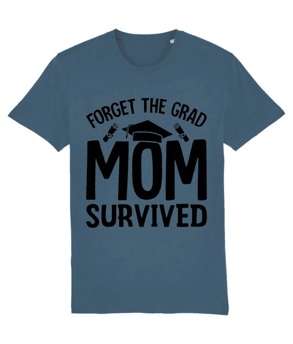Tricou „Forget the grad. Mom survived”” - imagine 3