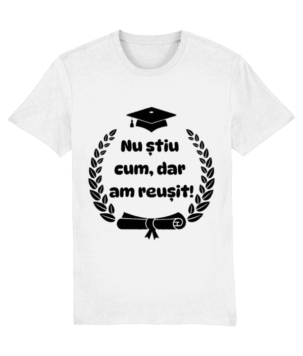 Tricou unisex „Nu știu cum, dar am reușit!” - imagine 2