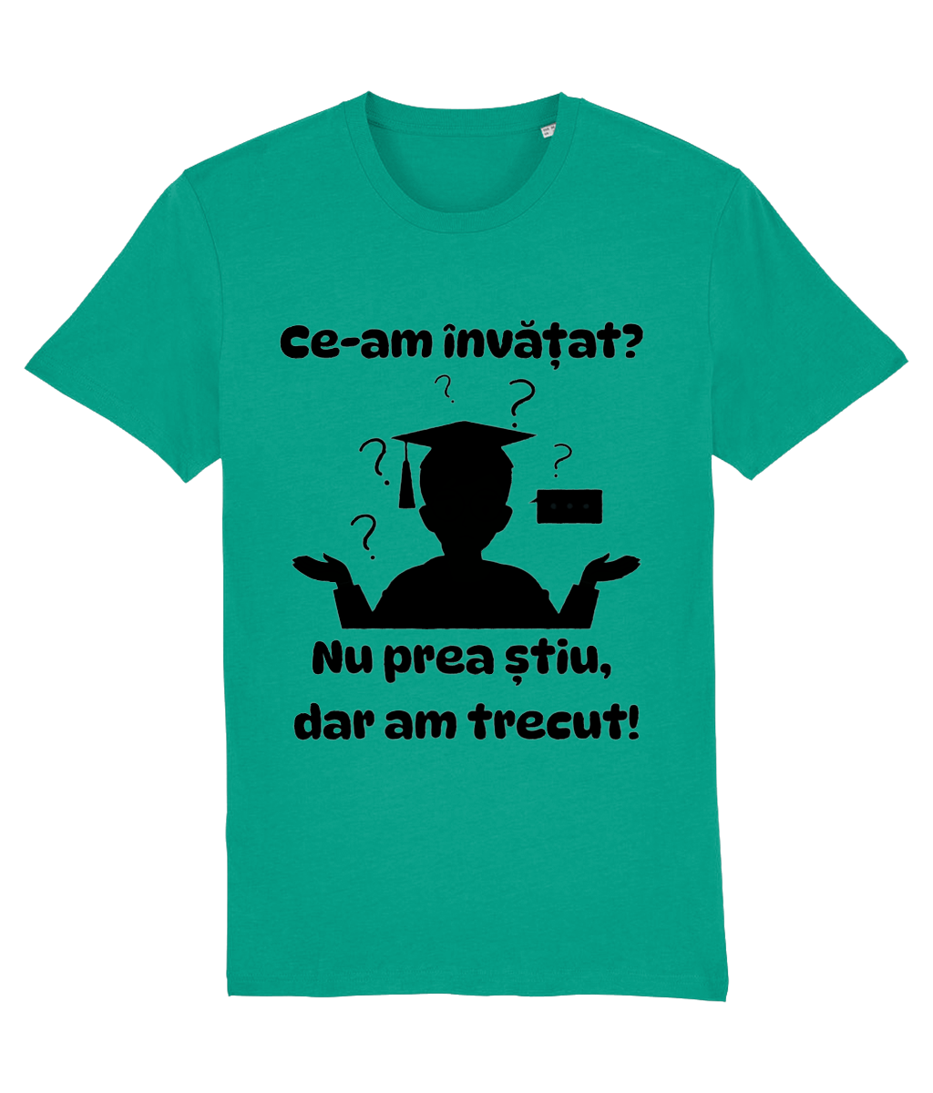 Tricou personalizat cadou amuzant de absolvire liceu facultate master gimnaziu fete baieti Ce am invatat? Nu prea stiu dar am trecut