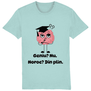 Tricou unisex „Geniu? Nu. Noroc? Din plin”