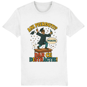 Tricou unisex „Ani pierduți? Poate. Dar ce distracție!”