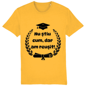 Tricou unisex „Nu știu cum, dar am reușit!”
