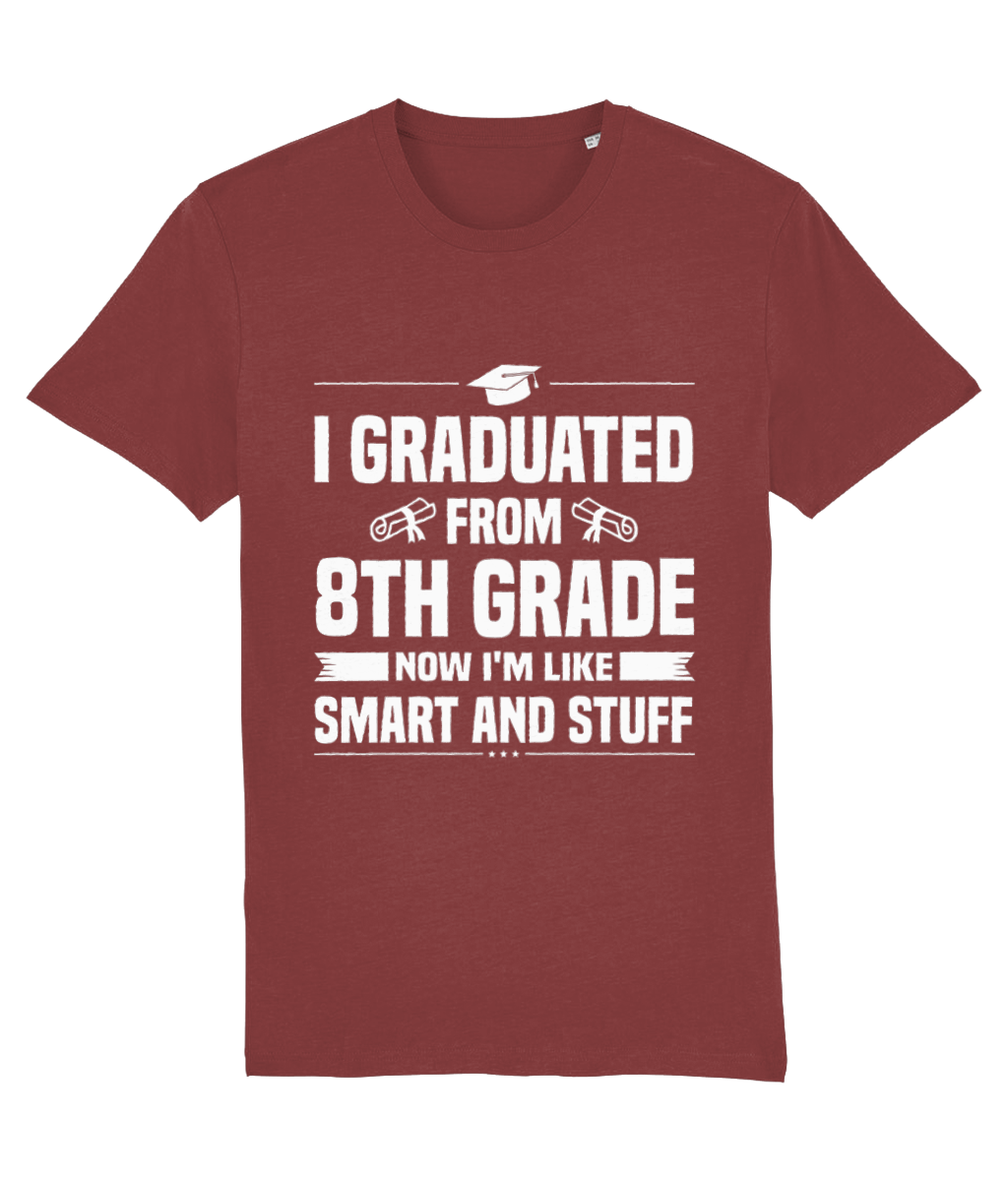 Tricou „I graduated from 8th grade. Now I'm like smart and stuff” - imagine 8