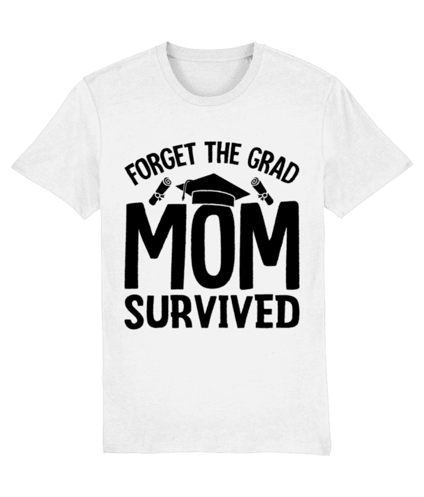 Tricou „Forget the grad. Mom survived”” - imagine 2