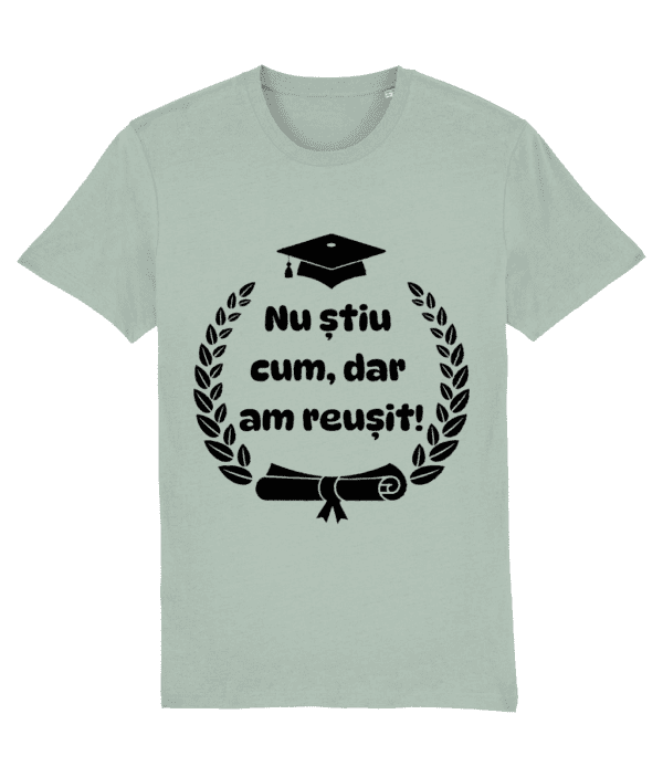 Tricou unisex „Nu știu cum, dar am reușit!” - imagine 11