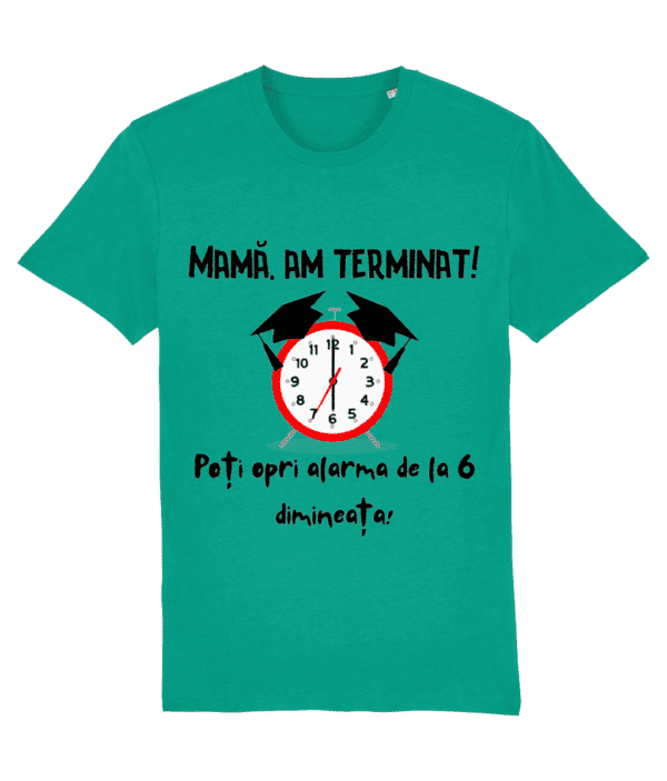 Tricou unisex „Mamă, am terminat!” - imagine 6