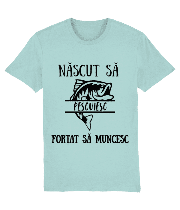 Tricou personalizat cadou pentru iubitorii de peste si pescuit pescari amatori si profesionisti Nascut sa pescuiesc fortat sa muncesc