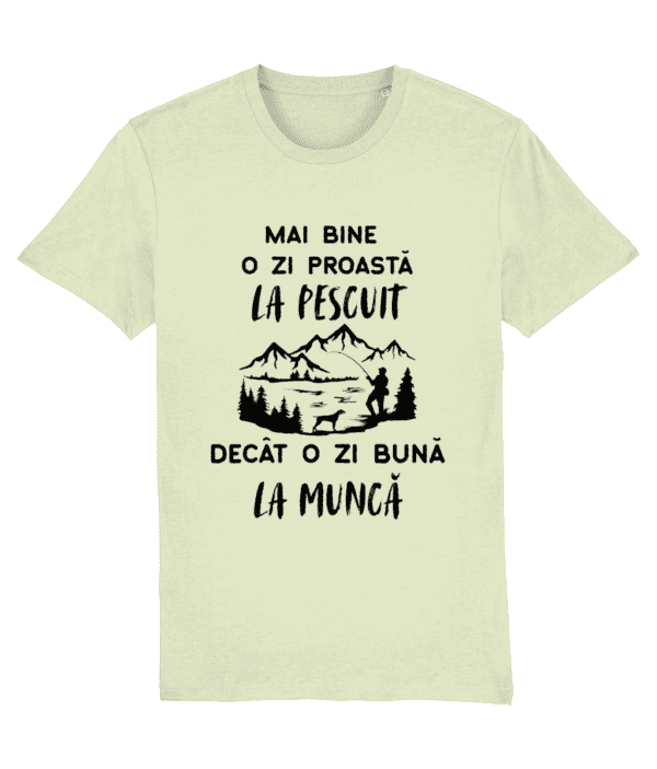 Tricou personalizat cadou pentru pescari amatori si profesionisti iubitori de pescuit pasionati Mai bine o zi proasta la pescuit decat o zi buna la munca