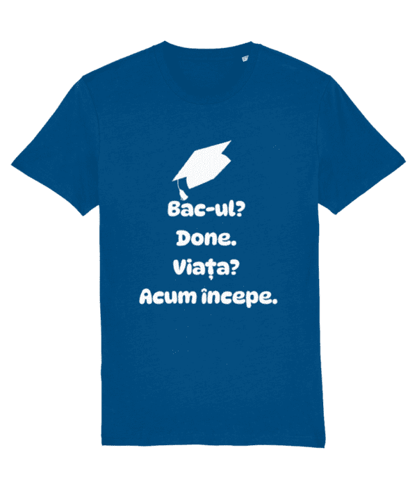 Tricou unisex „Bacul? Done. Viata? Acum incepe” - imagine 2