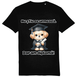 Tricou unisex „Nu știu ce urmează, dar am diplomă”