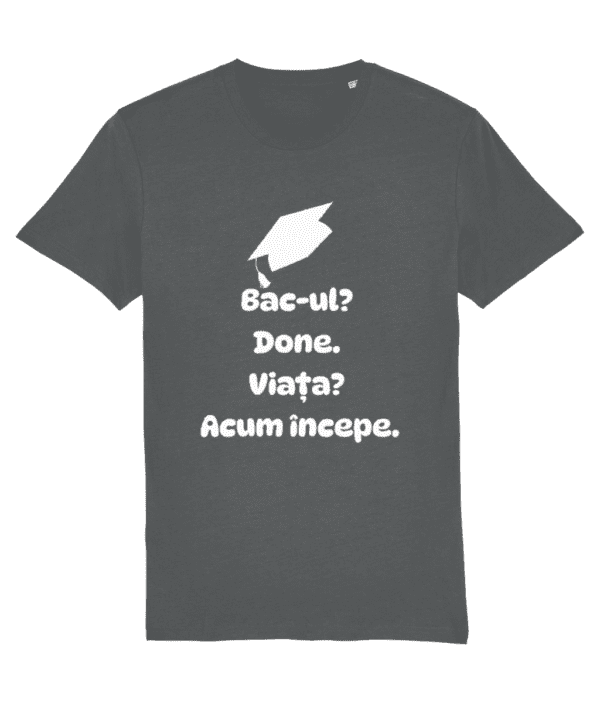 Tricou unisex „Bacul? Done. Viata? Acum incepe” - imagine 10