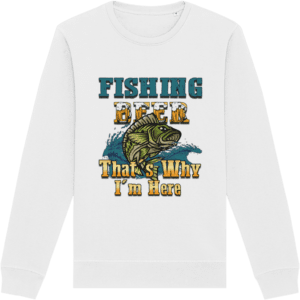 Bluză „Fishing, beer. That’s why I am here”