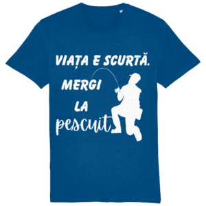 Tricou „Viața e scurtă. Mergi la pescuit”