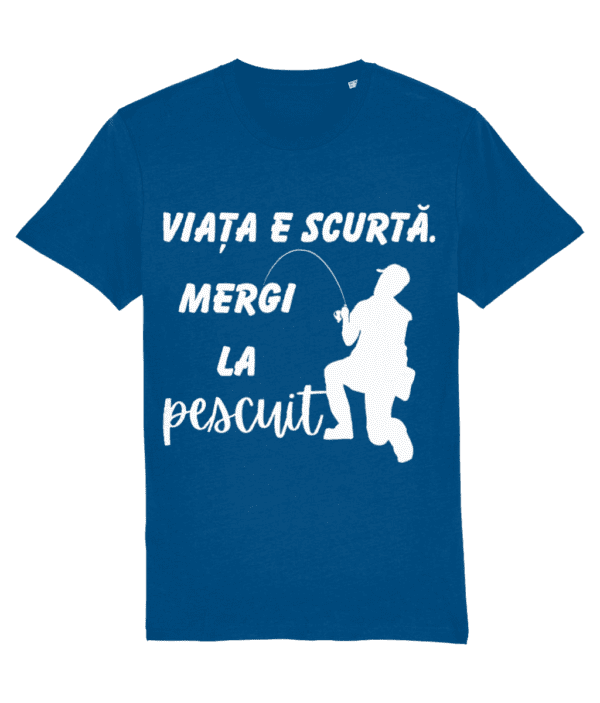 Tricou personalizat pentru iubitorii de pescuit pescari amatori si profesionisti pasionati barbati femei Viata e scurta mergi la pescuit