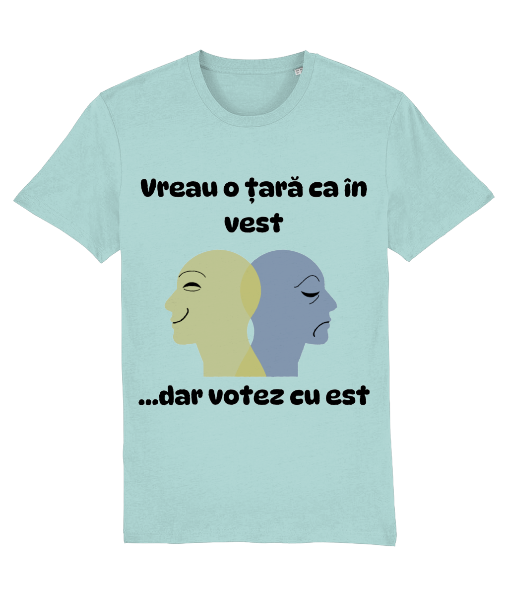 Tricou personalizat pentru iubitori de sarcasm Vreau o tara ca in est dar votez cu est