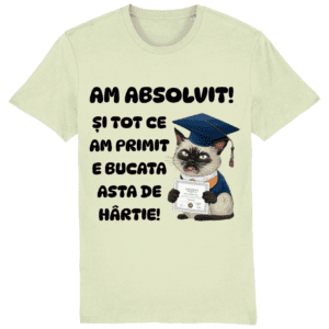 Tricou unisex „Am absolvit! Și tot ce am primit e bucata asta de hârtie”